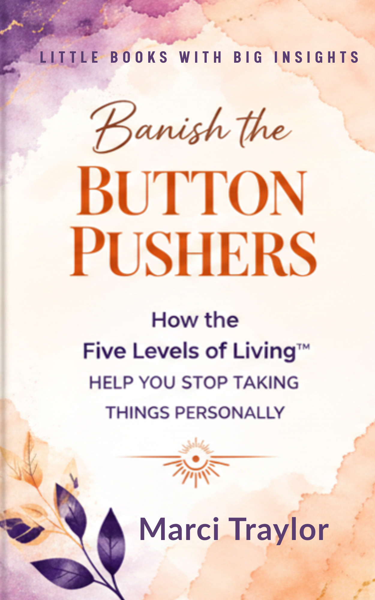 Banish the Button Pushers stop taking things personally Five Levels of Living